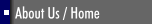 About Us / Home